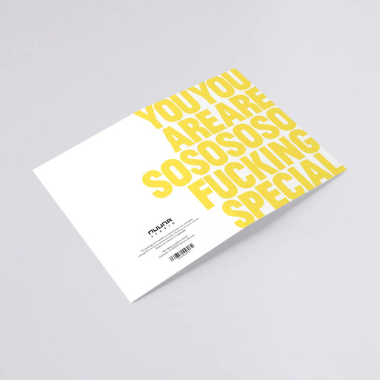 The ‘You Are So F*cking Special’ Greeting Card - with yellow envelope